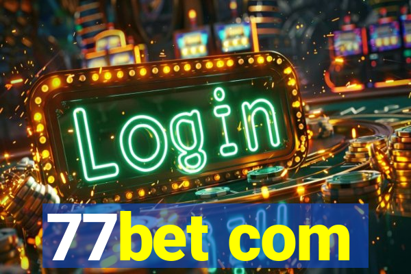 77bet com